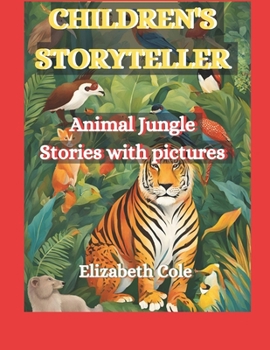 Children's Storyteller:: Animal Jungle Stories with Pictures.