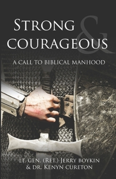 Paperback Strong and Courageous: A Call to Biblical Manhood Book