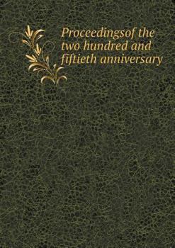 Paperback Proceedingsof the two hundred and fiftieth anniversary Book