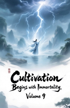 Cultivation Begins with Immortality, Volume 9