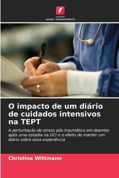 O impacto de um diário de cuidados intensivos na TEPT (Portuguese Edition)