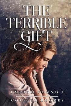 The Terrible Gift - Book #1 of the Empath Found