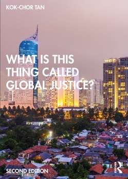 Paperback What Is This Thing Called Global Justice? Book