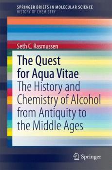 Paperback The Quest for Aqua Vitae: The History and Chemistry of Alcohol from Antiquity to the Middle Ages Book