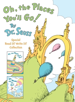Oh, the Places You'll Go! the Read It! Write It! Collection: Dr. Seuss's Oh, the Places You'll Go!; Oh, the Places I'll Go! by Me, Myself