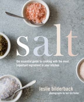 Hardcover Salt: The Essential Guide to Cooking with the Most Important Ingredient in Your Kitchen Book