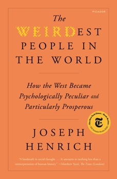 Paperback The Weirdest People in the World: How the West Became Psychologically Peculiar and Particularly Prosperous Book