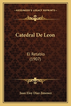Paperback Catedral De Leon: El Retablo (1907) [Spanish] Book