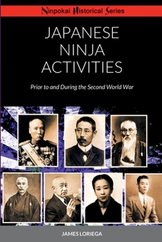 Paperback Japanese Ninja Activities: Prior to and During the Second World War Book