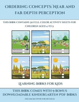 Paperback Learning Books for Kids (Ordering concepts near and far depth perception): This book contains 30 full color activity sheets for children aged 4 to 7 Book