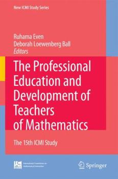 Paperback The Professional Education and Development of Teachers of Mathematics: The 15th ICMI Study Book