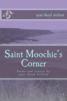 Saint Moochie's Corner : Haiku and Senryu by Ayaz Daryl Nielsen