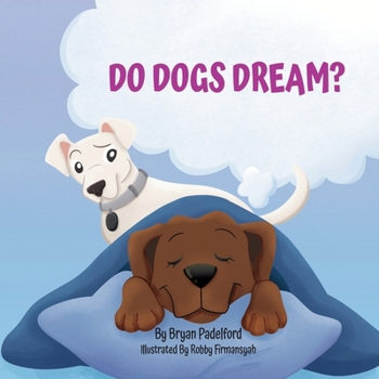DO DOGS DREAM?: The Adventures of Link and Remi
