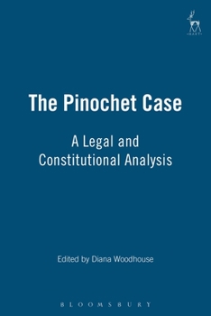 Hardcover The Pinochet Case: A Legal and Constitutional Analysis Book