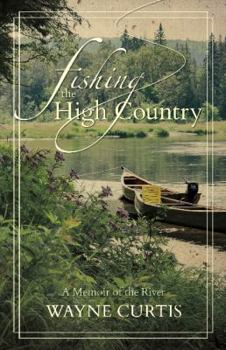 Paperback Fishing the High Country: A Memoir of the River Book