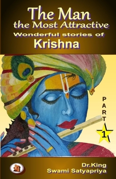 Paperback The Man the Most Attractive: Wonderful stories of Krishna - Part 1 Book