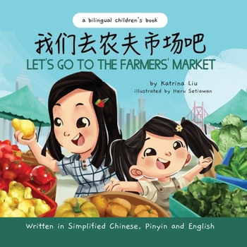 Paperback Let's Go to the Farmers' Market - Written in Simplified Chinese, Pinyin, and English Book