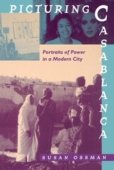 Paperback Picturing Casablanca: Portraits of Power in a Modern City Book