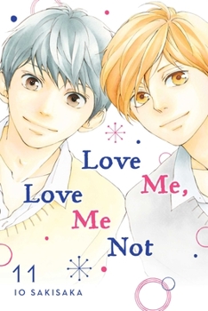 Love Me, Love Me Not, Vol. 11 - Book #11 of the  [Omoi, Omoware, Furi, Furare]