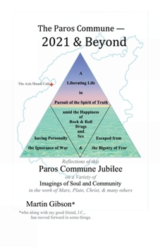 Paperback The Paros Commune - 2021 & Beyond: Paros Commune Jubilee, Imagings of Soul and Community Book