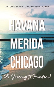 Paperback Havana-Merida-Chicago (A Journey to Freedom) Book