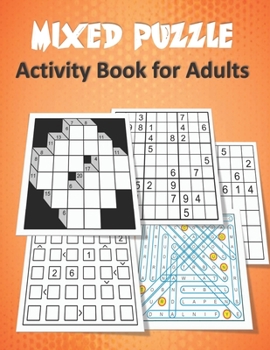 Paperback Mixed Puzzle Activity Book for Adults: Puzzle book for adults featuring large print sudoku, word search, kakuro, Fillomino, and Futoshiki (Logic Puzzl [Large Print] Book