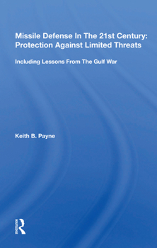 Paperback Missile Defense in the 21st Century: Protection Against Limited Threats, Including Lessons from the Gulf War Book