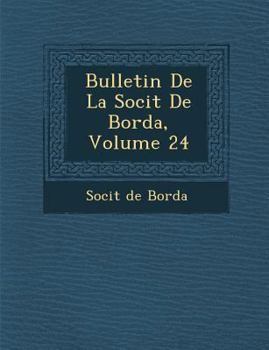 Bulletin De La Soci�t� De Borda, Volume 24