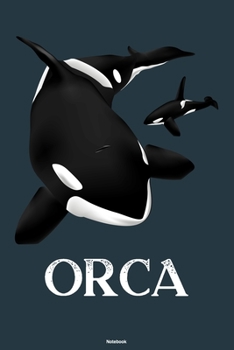 Paperback Orca Notebook: Killer Whale Sealife Journal Ocean Sea Big Fish Animal Composition Book Save the Whales Gift Book