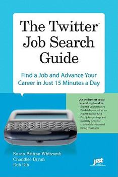 Paperback The Twitter Job Search Guide: Find a Job and Advance Your Career in Just 15 Minutes a Day Book
