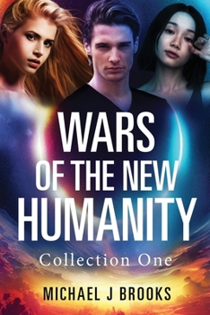 Wars of the New Humanity: Collection One