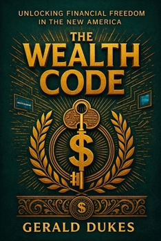 Paperback The Wealth Code: Unlocking Financial Freedom in the New America Book