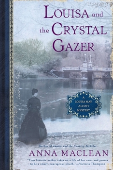 Louisa and the Crystal Gazer: A Louisa May Alcott Mystery - Book #3 of the Louisa May Alcott Mystery