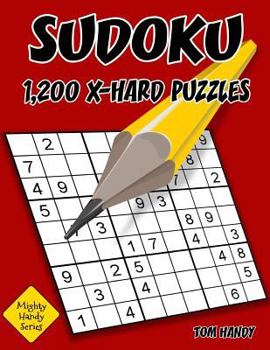 Paperback Sudoku 1,200 X-Hard Puzzles: Mighty Handy Series Book