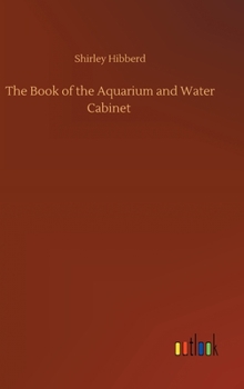 The Book of the Aquarium and Water Cabinet