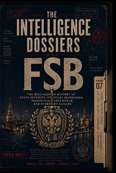 THE INTELLIGENCE DOSSIERS: FSB: The State Security Continuum