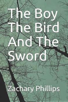 Paperback The Boy the Bird and the Sword Book