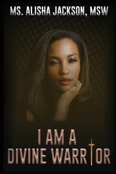 Paperback I Am a Divine Warrior: A Better Life Starts With You Book