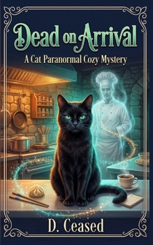 Paperback Dead on Arrival: A Cat Paranormal Cozy Mystery Book