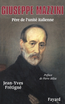 Giuseppe Mazzini: Pere de L'Unite Italienne