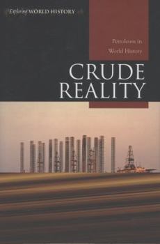 Hardcover Crude Reality: Petroleum in World History Book