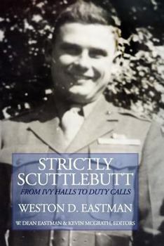Paperback Strictly Scuttlebutt: From Ivy Halls to Duty Calls Book