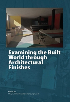 Paperback Examining the Built World Through Architectural Finishes Book