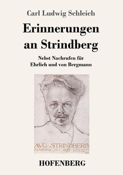 Paperback Erinnerungen an Strindberg: Nebst Nachrufen für Ehrlich und von Bergmann [German] Book