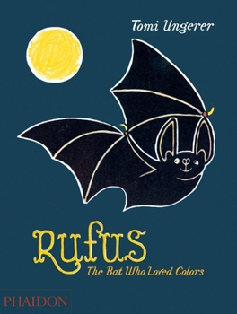 Hardcover Rufus: The Bat Who Loved Colors Book
