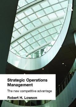 Paperback Strategic Operations Management: The New Competitive Advantage Book