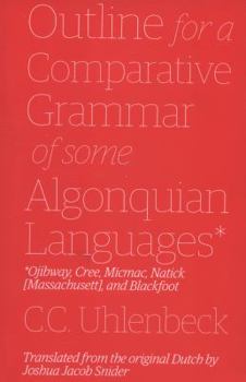 Outline for a Comparative Grammar of Some Algonquian Languages: Ojibway, Cree, Micmac, Natick [Massachusett], and Blackfoot