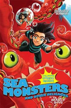 Sea Monsters and other Delicacies: An Awfully Beastly Business Book Two - Book #2 of the An Awfully Beastly Business