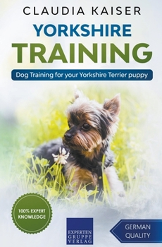 Paperback Yorkshire Training - Dog Training for your Yorkshire Terrier puppy Book