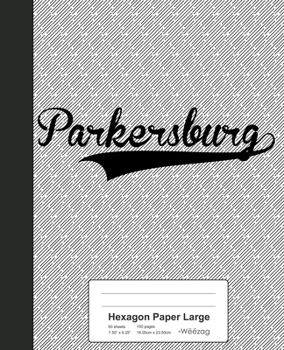 Paperback Hexagon Paper Large: PARKERSBURG Notebook Book